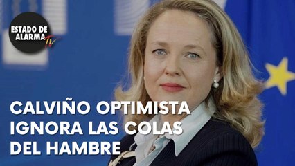 CALVIÑO pinta un futuro económico color de rosa si llega la vacuna, pero ignora las COLAS del HAMBRE
