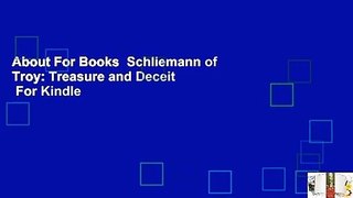 About For Books  Schliemann of Troy: Treasure and Deceit  For Kindle