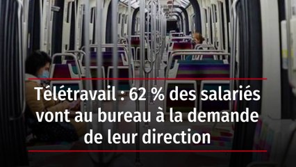 Télétravail : 62 % des salariés vont au bureau à la demande de leur direction