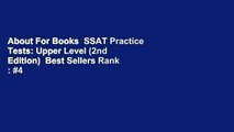 About For Books  SSAT Practice Tests: Upper Level (2nd Edition)  Best Sellers Rank : #4