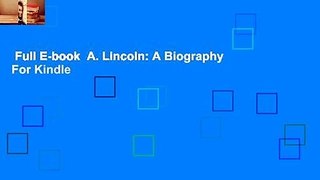 Full E-book  A. Lincoln: A Biography  For Kindle