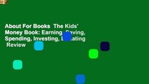 About For Books  The Kids' Money Book: Earning, Saving, Spending, Investing, Donating  Review