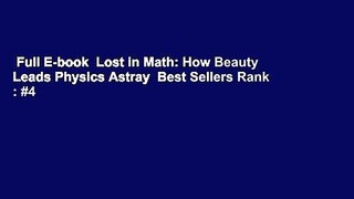 Full E-book  Lost in Math: How Beauty Leads Physics Astray  Best Sellers Rank : #4
