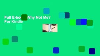 Full E-book  Why Not Me?  For Kindle