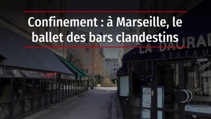 Confinement : à Marseille, le ballet des bars clandestins