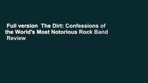 Full version  The Dirt: Confessions of the World's Most Notorious Rock Band  Review