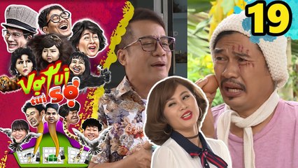 VỢ TUI TUI SỢ | Tập 19 UNCUT | Thanh Hiền làm đảo lộn cuộc sống của Tiết Cương và Minh Nhí | 071217