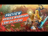 PREVIEW SWITCH - HYRULE WARRIORS : L'ÈRE DU FLÉAU - entre inquiétude et envie !