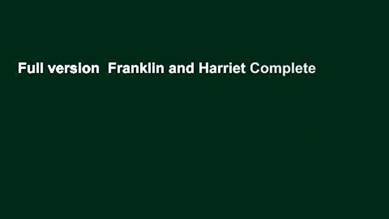 Full version  Franklin and Harriet Complete