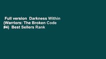 Full version  Darkness Within (Warriors: The Broken Code #4)  Best Sellers Rank : #2