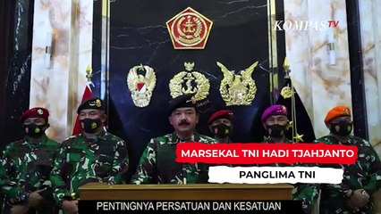 Tegas!!! Panglima TNI Ancam Pihak Yang Ganggu Persatuan dan Kesatuan NKRI