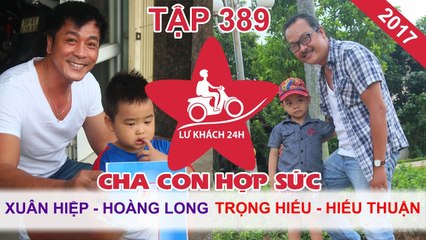 LỮ KHÁCH 24H | Tập 389 FULL | Xuân Hiệp - Trọng Hiếu chật vật tách 10kg hàu sống | 260817