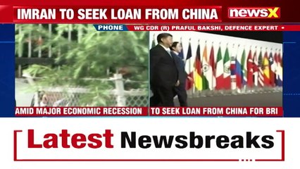 Imran to seek loan from China | Pak seeks $2.7 Bn loan for BRI | NewsX