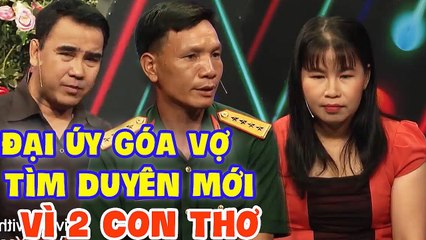 RƠI NƯỚC MẮT với chàng đại úy VỢ MẤT VÌ BẠO BỆNH, tha thiết tìm DUYÊN MỚI vì 2 đứa con thơ dại
