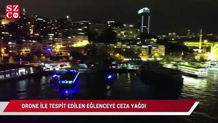 Drone ile tespit edilen teknedeki eğlenceye, ceza yağdı