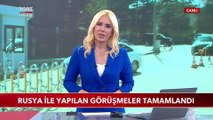 Rusya ile Yapılan Görüşmeler Tamamlandı