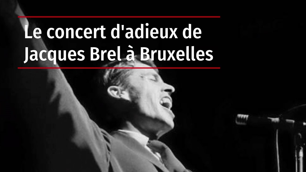 Le concert d'adieux de Jacques Brel à Bruxelles