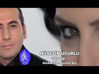 Hüseyin Uğurlu - Öf Öf