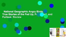 National Geographic Angry Birds: 50 True Stories of the Fed Up, Feathered, and Furious  Review