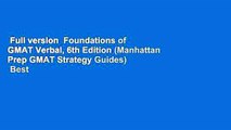 Full version  Foundations of GMAT Verbal, 6th Edition (Manhattan Prep GMAT Strategy Guides)  Best