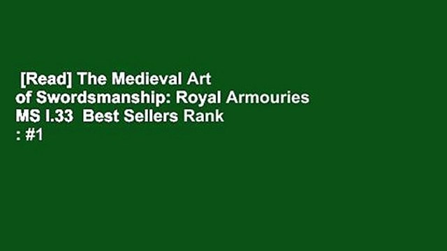 [Read] The Medieval Art of Swordsmanship: Royal Armouries MS I.33 Best Sellers Rank : #1