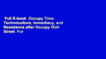 Full E-book  Occupy Time: Technoculture, Immediacy, and Resistance after Occupy Wall Street  For