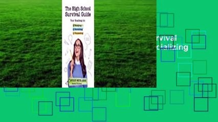 About For Books  The High School Survival Guide: Your Roadmap to Studying, Socializing &