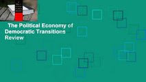 The Political Economy of Democratic Transitions  Review