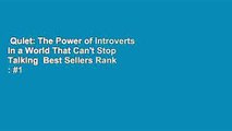 Quiet: The Power of Introverts in a World That Can't Stop Talking  Best Sellers Rank : #1