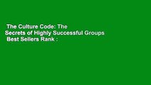 The Culture Code: The Secrets of Highly Successful Groups  Best Sellers Rank : #5
