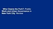 Who Cleans the Park?: Public Work and Urban Governance in New York City  Review