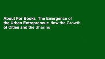 About For Books  The Emergence of the Urban Entrepreneur: How the Growth of Cities and the Sharing