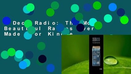 Deco Radio: The Most Beautiful Radios Ever Made  For Kindle