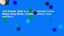 Full E-book  Gifts in Jars: Homemade Cookie Mixes, Soup Mixes, Candles, Lotions, Teas, and More!