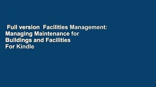 Full version  Facilities Management: Managing Maintenance for Buildings and Facilities  For Kindle