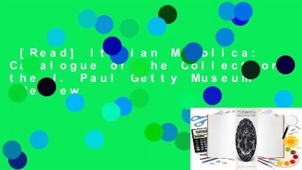 [Read] Italian Maiolica: Catalogue of the Collections. the J. Paul Getty Museum  Review