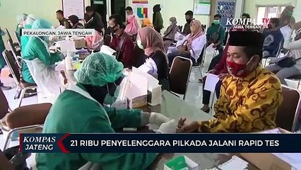 21 Ribu Penyelenggara Pilkada Jalani Rapid Tes
