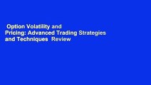 Option Volatility and Pricing: Advanced Trading Strategies and Techniques  Review