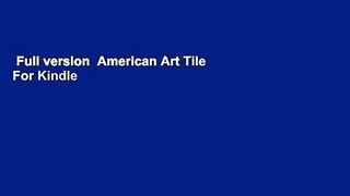 Full version  American Art Tile  For Kindle