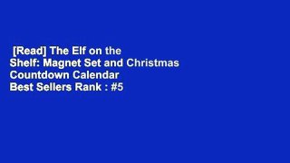 [Read] The Elf on the Shelf: Magnet Set and Christmas Countdown Calendar  Best Sellers Rank : #5
