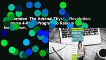 Full version  The Adrenal Thyroid Revolution: A Proven 4-Week Program to Rescue Your Metabolism,
