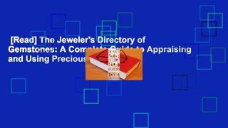 [Read] The Jeweler's Directory of Gemstones: A Complete Guide to Appraising and Using Precious