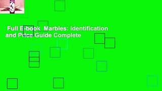 Full E-book  Marbles: Identification and Price Guide Complete