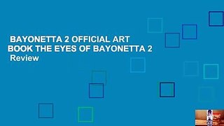 BAYONETTA 2 OFFICIAL ART BOOK THE EYES OF BAYONETTA 2  Review