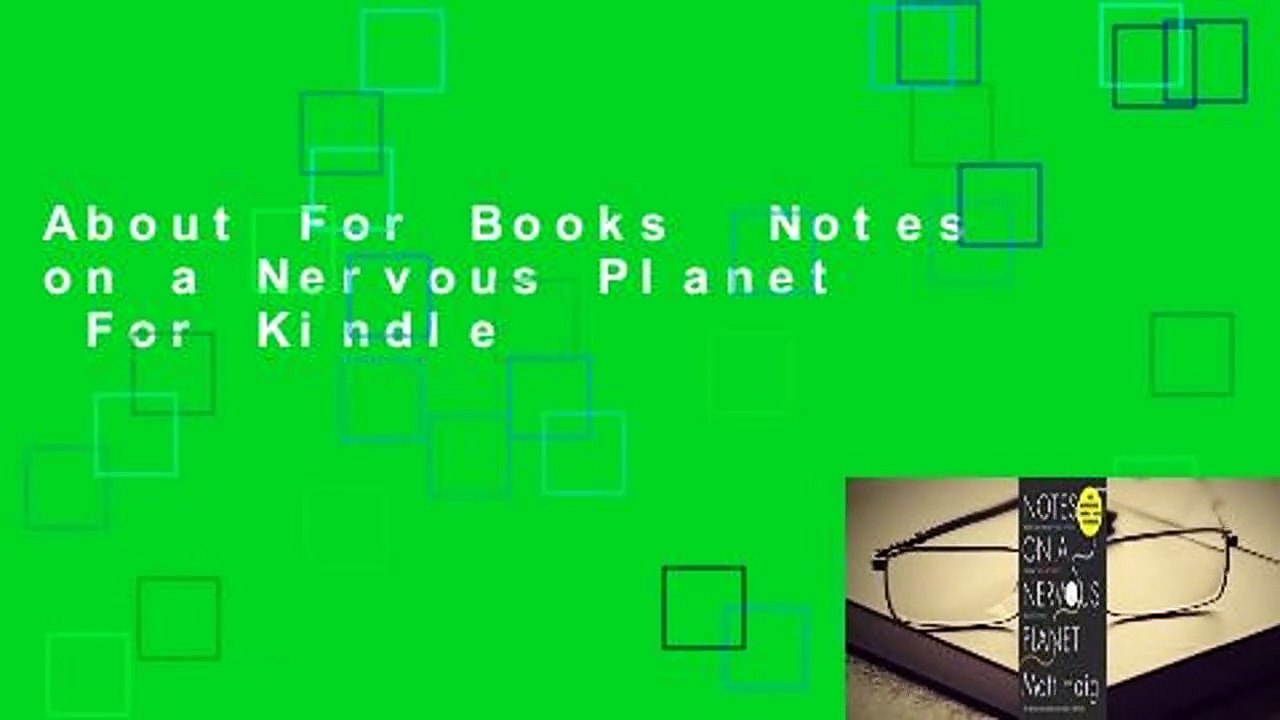 About For Books  Notes on a Nervous Planet  For Kindle