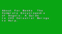 About For Books  The Complete Encyclopedia of Angels: A Guide to 200 Celestial Beings to Help,