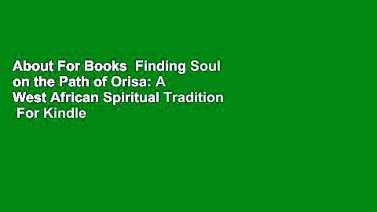 About For Books  Finding Soul on the Path of Orisa: A West African Spiritual Tradition  For Kindle