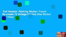 Full Version  Paint by Sticker: Travel: Re-create 12 Vintage Posters One Sticker at a Time!