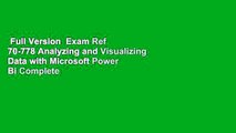 Full Version  Exam Ref 70-778 Analyzing and Visualizing Data with Microsoft Power Bi Complete