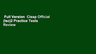 Full Version  Cissp Official (Isc)2 Practice Tests  Review